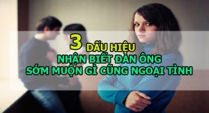 3 dấu hiệu nhận biết đàn ông ngoại tình