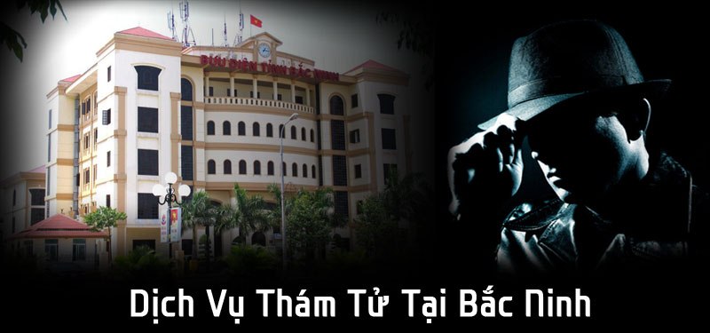 Thám tử tư Bắc Ninh