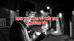 Dịch vụ thám tử Hưng Yên