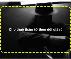 Thám tử giá rẻ tại TP Phan Rang Tháp Chàm