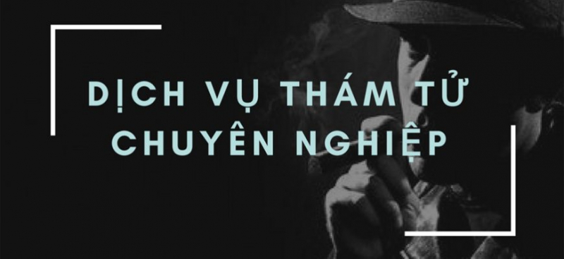 ToP 5 dịch vụ thám tử giá rẻ tại Trà Vinh