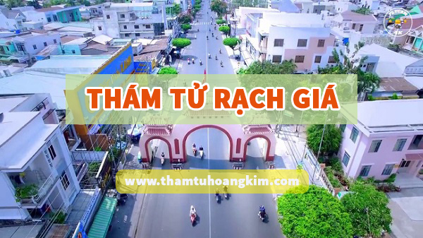 Văn phòng thám tử Uy tín tại Rạch Giá