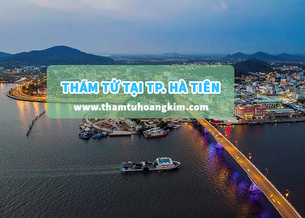 Văn phòng thám tử Uy tín tại TP. Hà Tiên