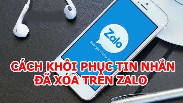 Cách khôi phục tin nhắn đã xóa trên Zalo, quá khứ và hiện tại