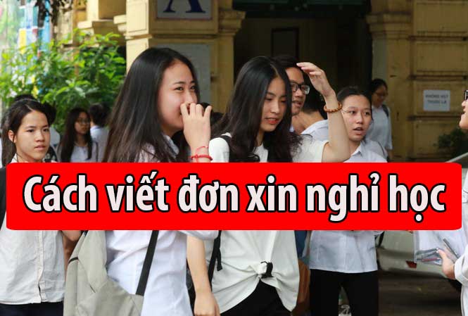 Cách viết mẫu đơn xin nghỉ học